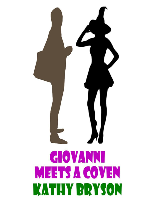 Title details for Giovanni Meets a Coven by Kathy Bryson - Available